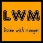 Listen With Monger