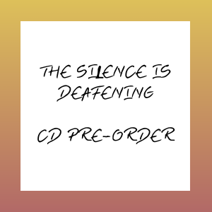 The Silence is Deafening Pre-order